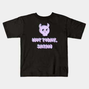 Not today, Satan Kids T-Shirt